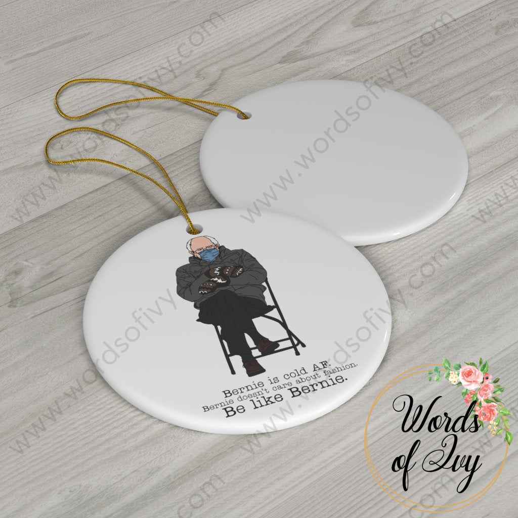 Christmas Ornament - 2021 Bernie Inauguration Cold AF Be like Bernie 220820002 | Nauti Life Tees