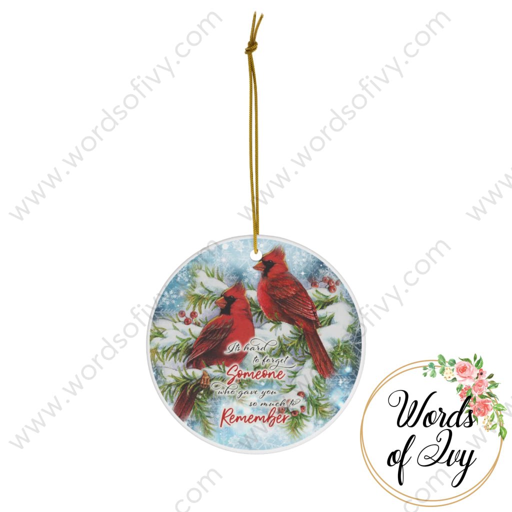 Christmas Ornament - Cardinal it's hard to forget someone who gave you so much 221121018 | Nauti Life Tees