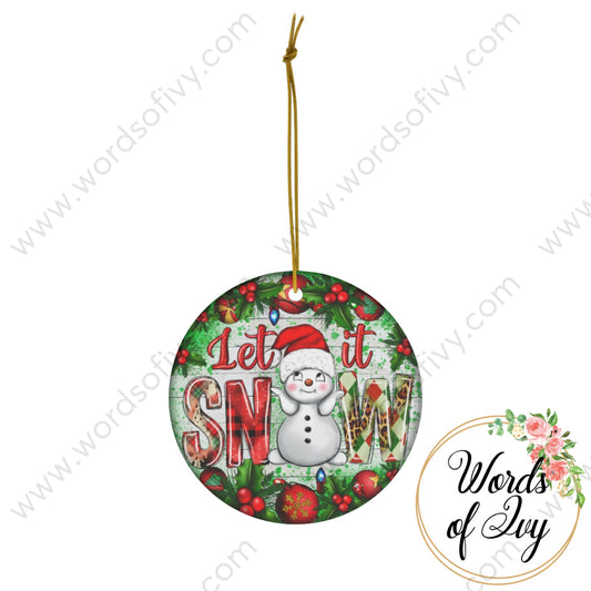 Christmas Ornament - Let It Snow 221206001 Circle / One Size Home Decor