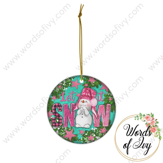 Christmas Ornament - Pink Let It Snow 221205027 Circle / One Size Home Decor