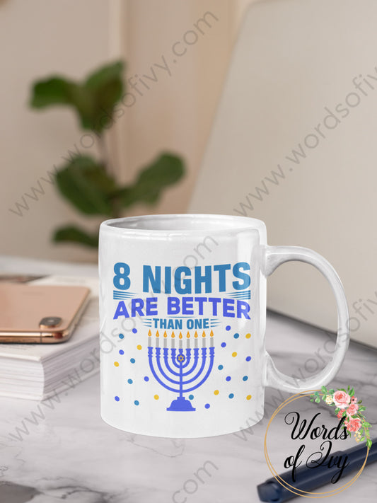 Coffee Mug - 8 Nights Is Better Than One 211127002