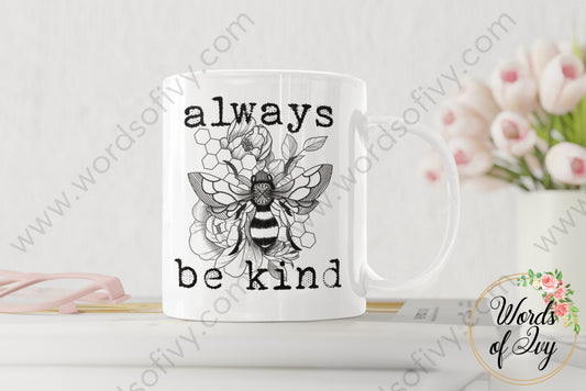 Coffee Mug - Always Bee Kind 220227003