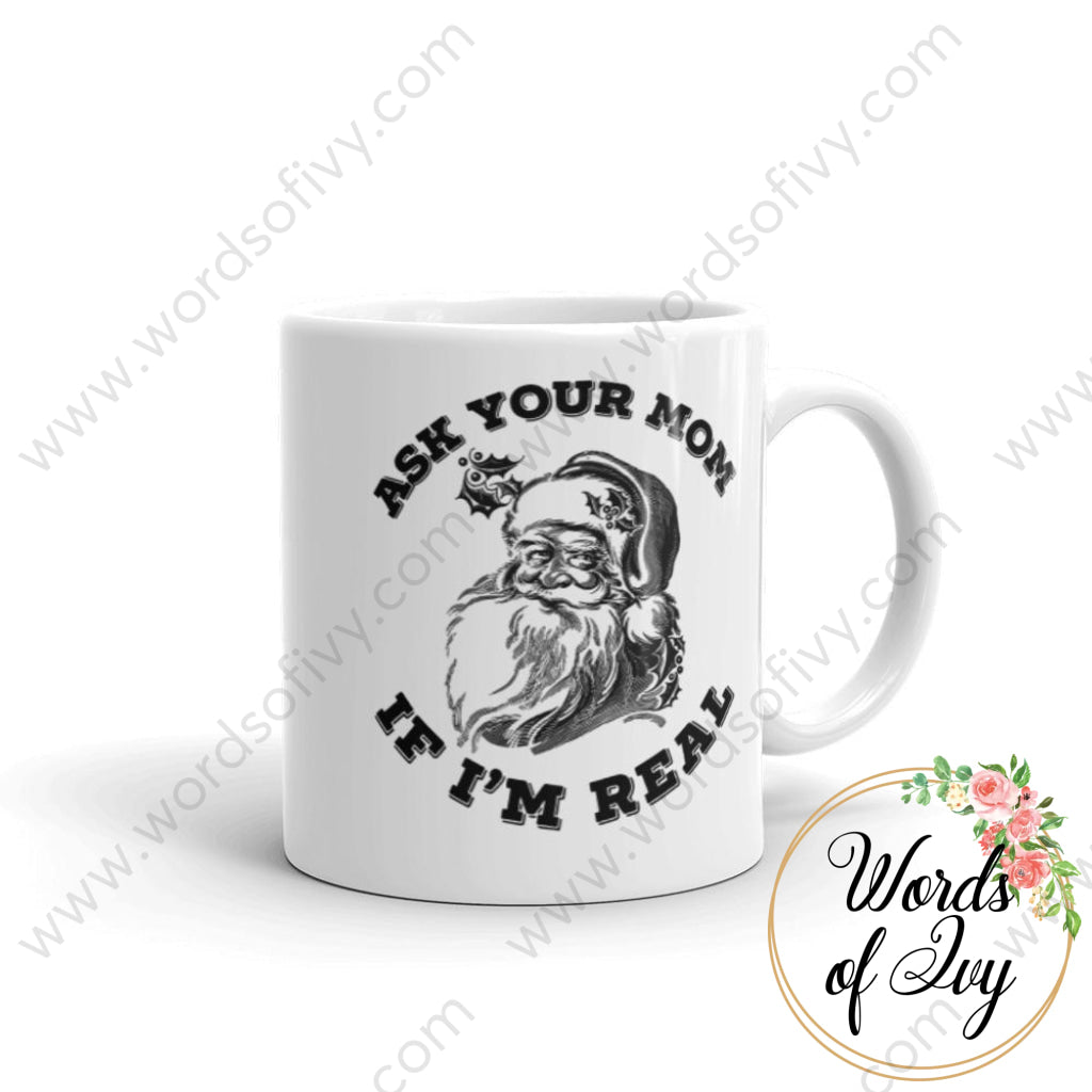 Coffee Mug - Ask your mom if I'm real | Nauti Life Tees