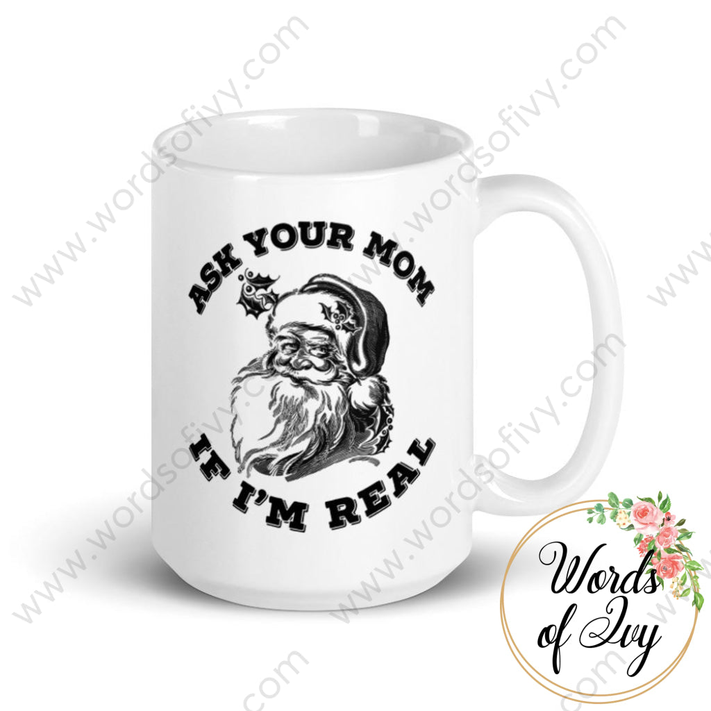 Coffee Mug - Ask your mom if I'm real | Nauti Life Tees