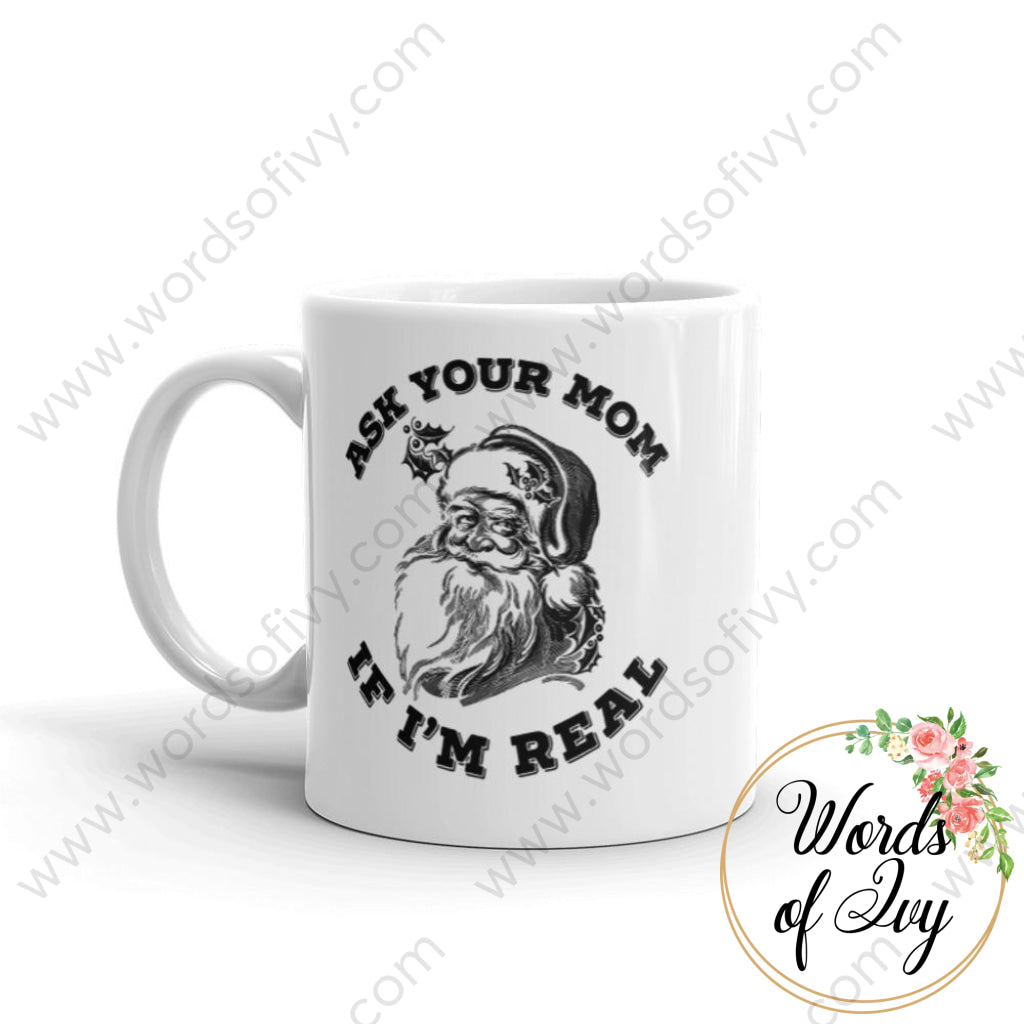 Coffee Mug - Ask your mom if I'm real | Nauti Life Tees