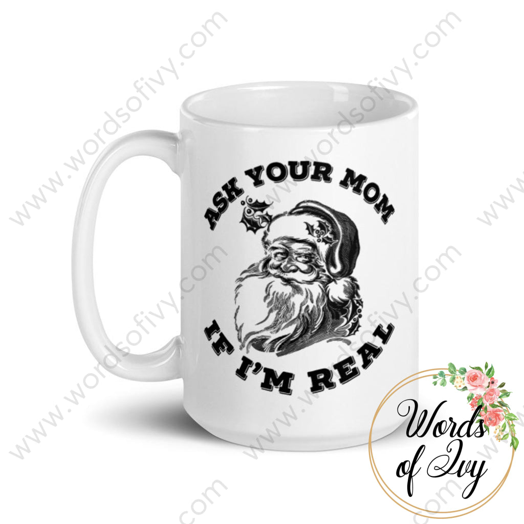 Coffee Mug - Ask your mom if I'm real | Nauti Life Tees