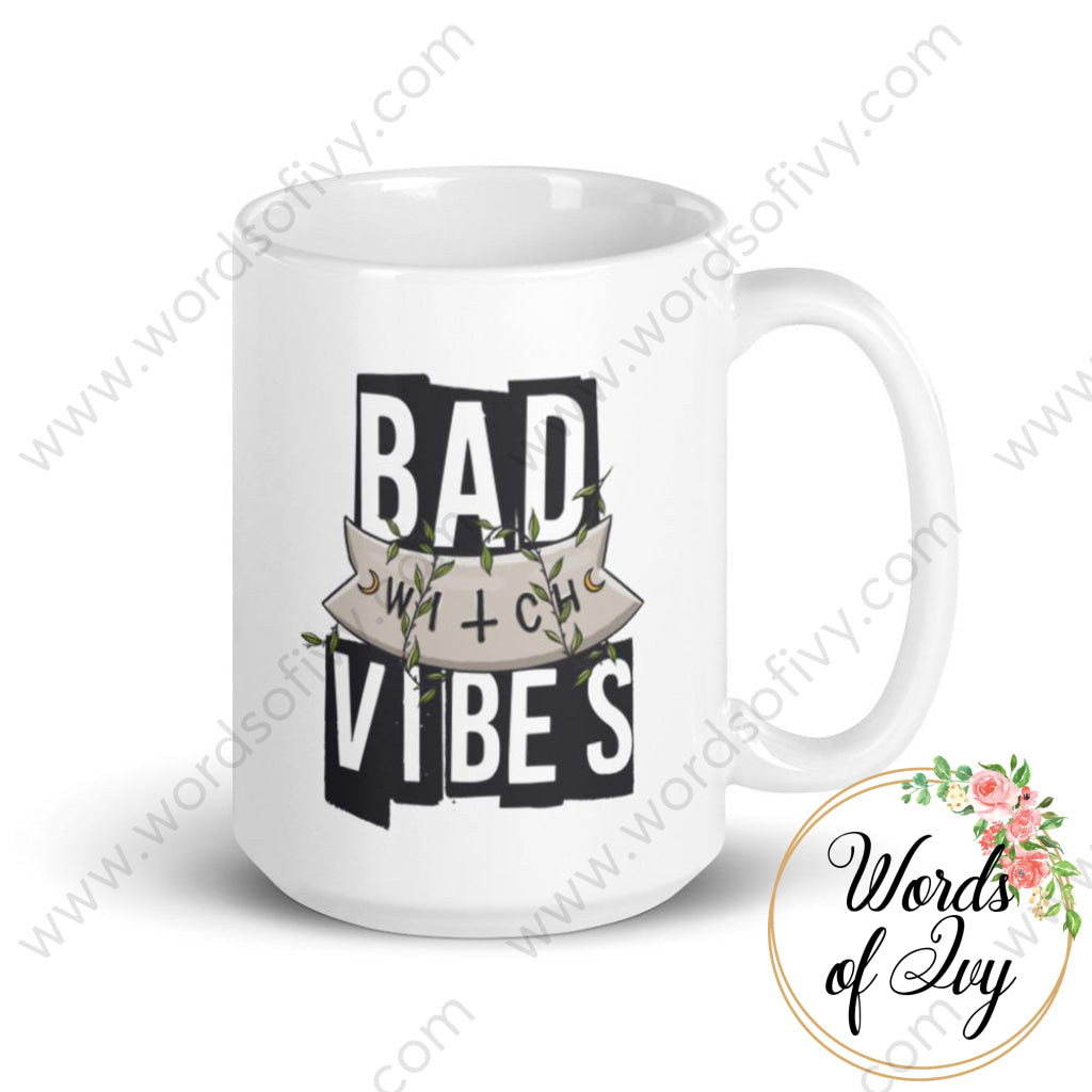 Coffee Mug - Bad Witch Vibe 15Oz