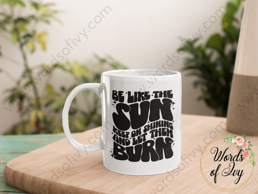 Coffee Mug - BE LIKE THE SUN 230719007 | Nauti Life Tees