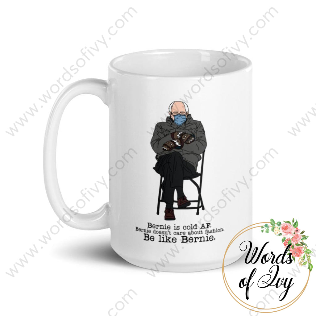 Coffee Mug - Bernie Is Cold Af Be Like