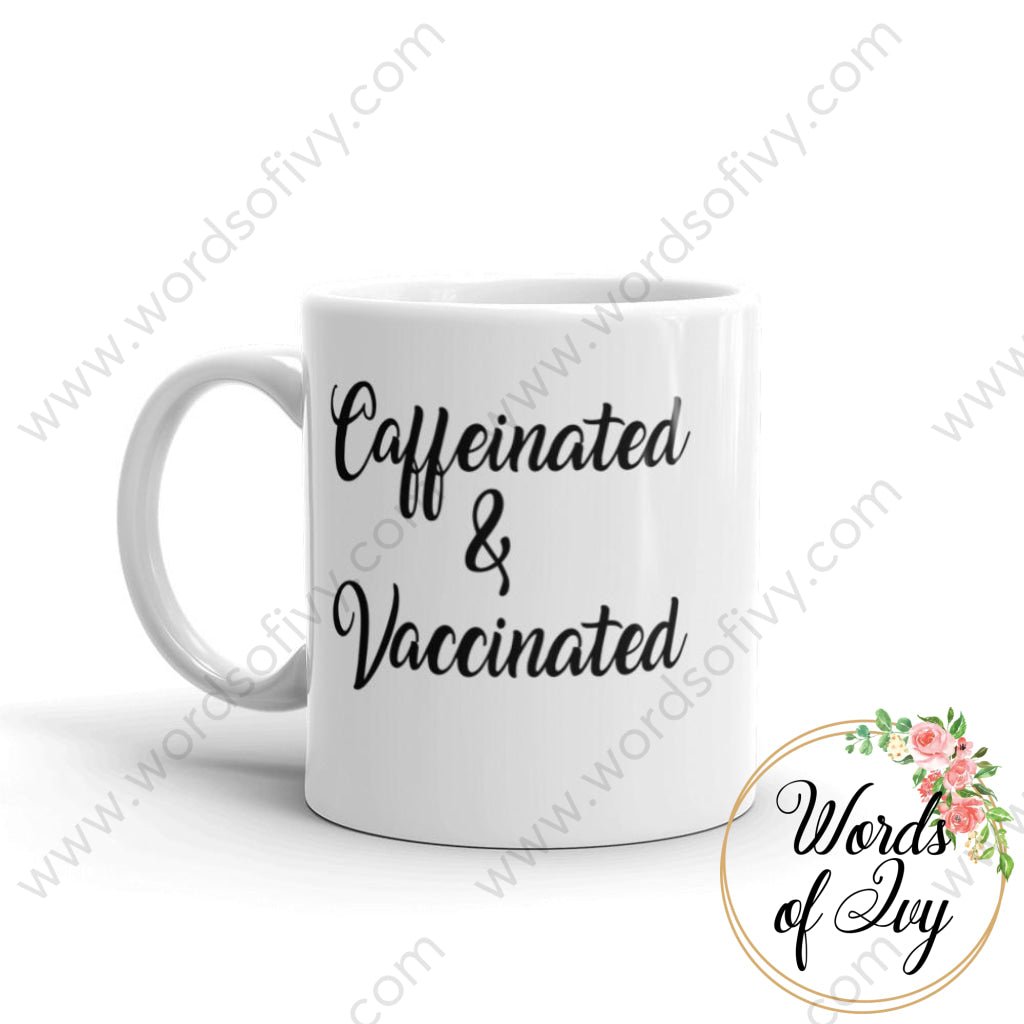 Coffee Mug - Caffeinated And Vaccinated