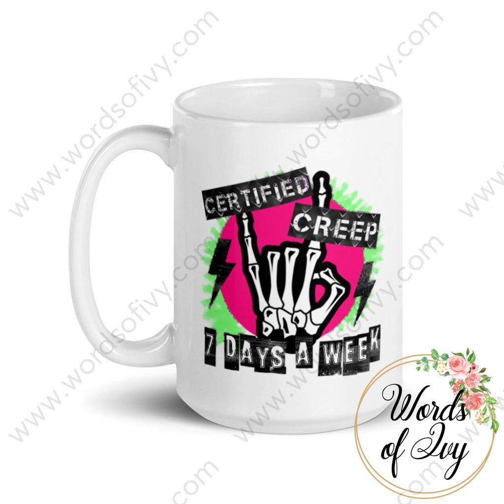 Coffee Mug - Certified Creep 7 Days a week | Nauti Life Tees
