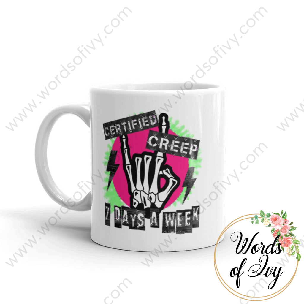 Coffee Mug - Certified Creep 7 Days A Week