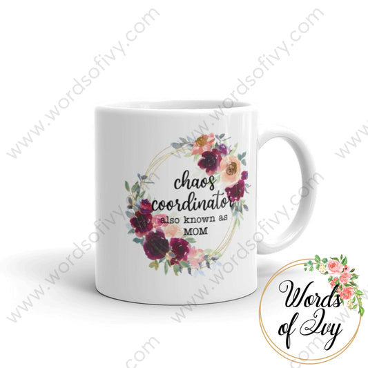 Coffee Mug - Chaos Coordinater also known as MOM 230703030 | Nauti Life Tees