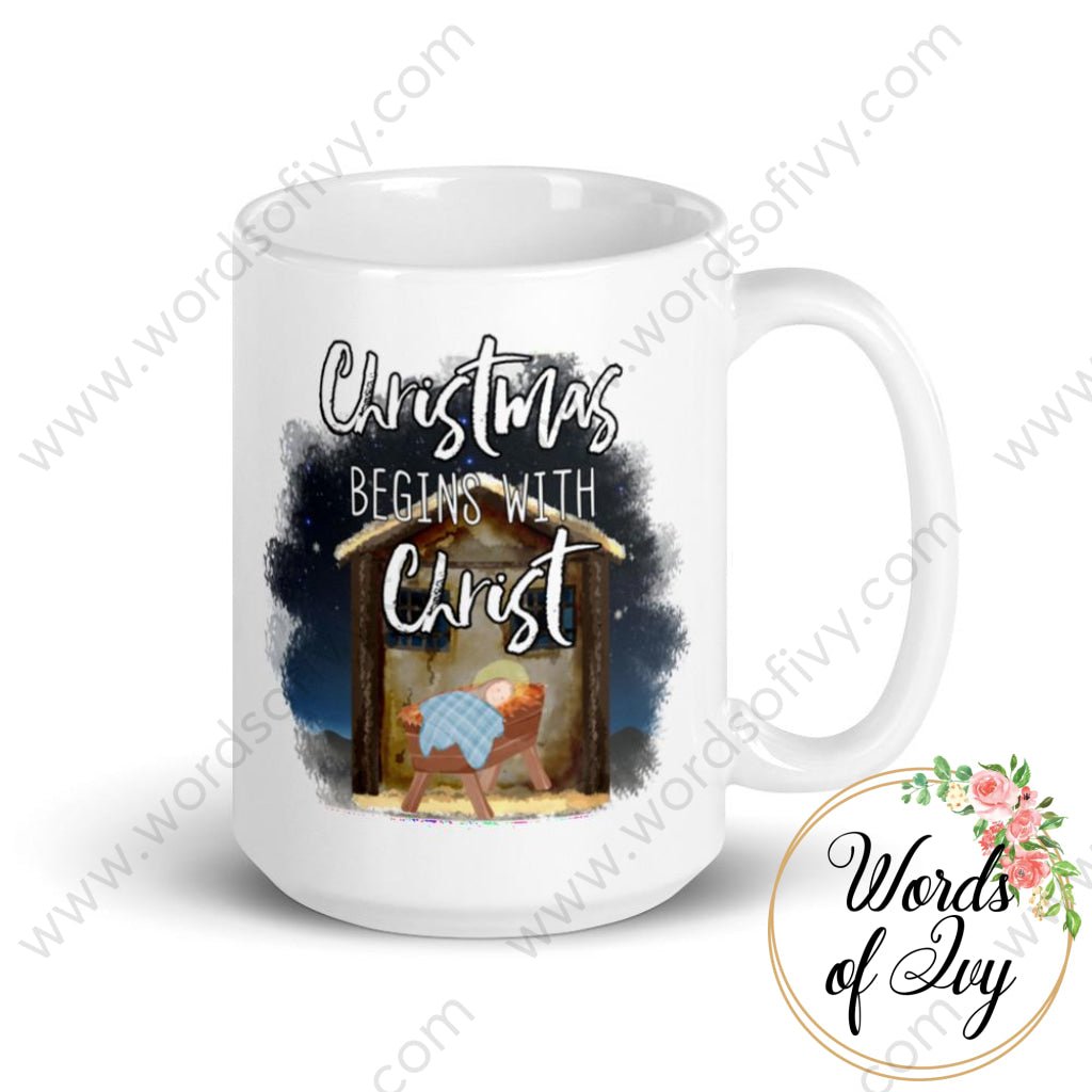 Coffee Mug - Christmas Begins With Christ 15Oz