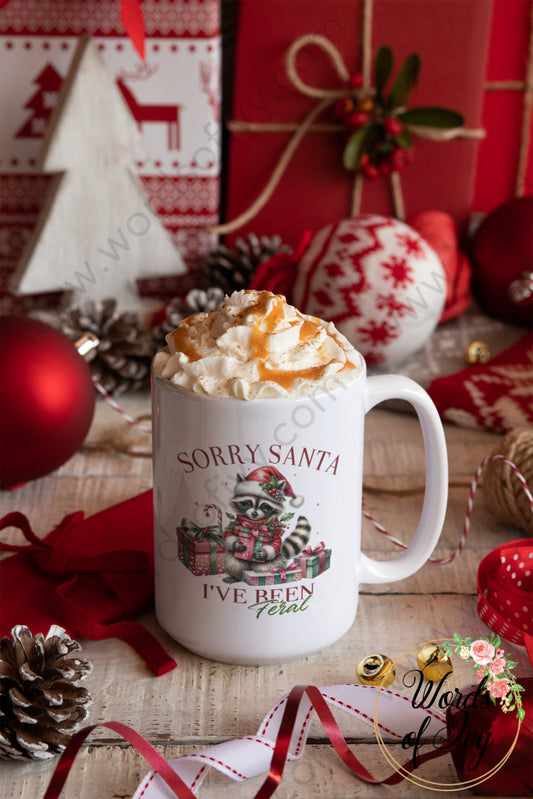 Coffee Mug - Christmas Sorry I’ve Been Feral 240814005