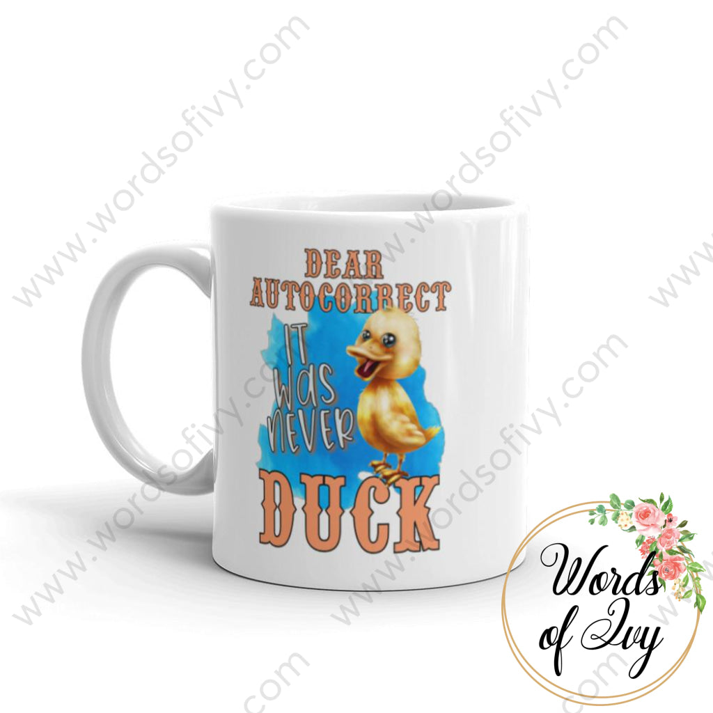 Coffee Mug - Dear Autocorrect it was never Duck | Nauti Life Tees