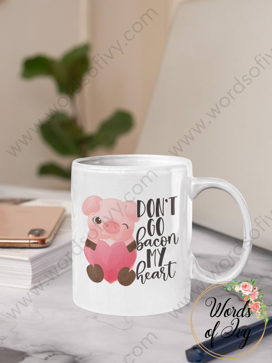 Coffee Mug - Don't go bacon my heart 211206004 | Nauti Life Tees