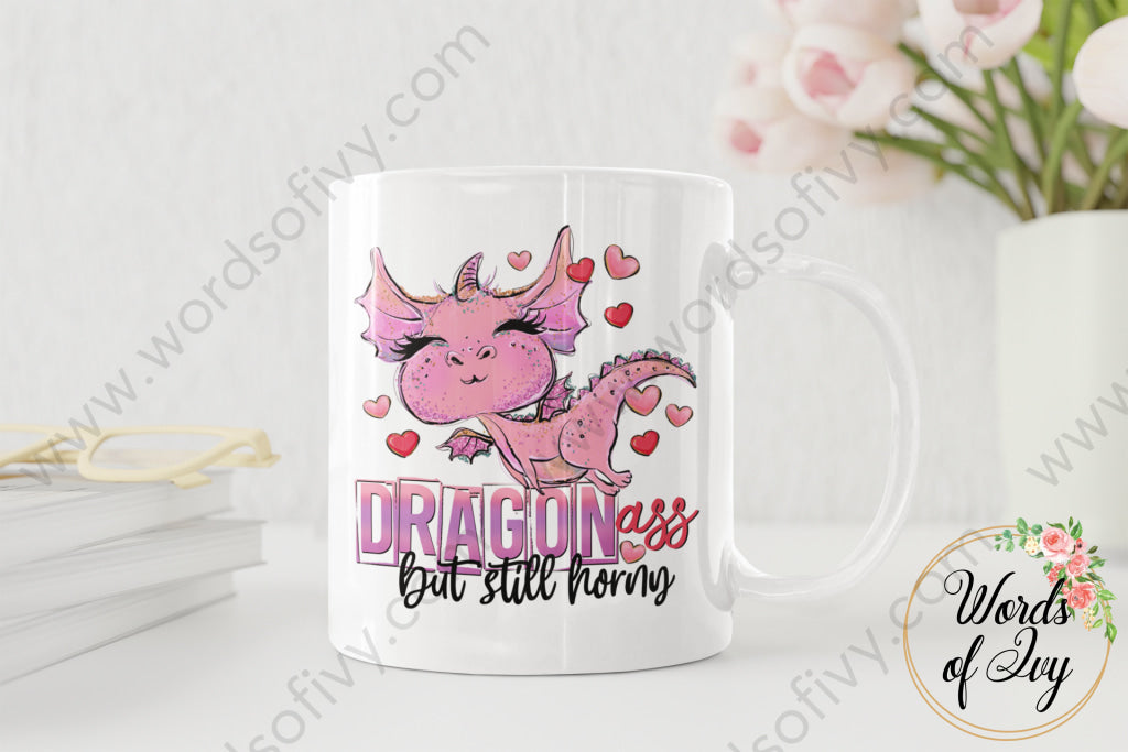 Coffee Mug - Dragon Ass But Still Horny 220416004