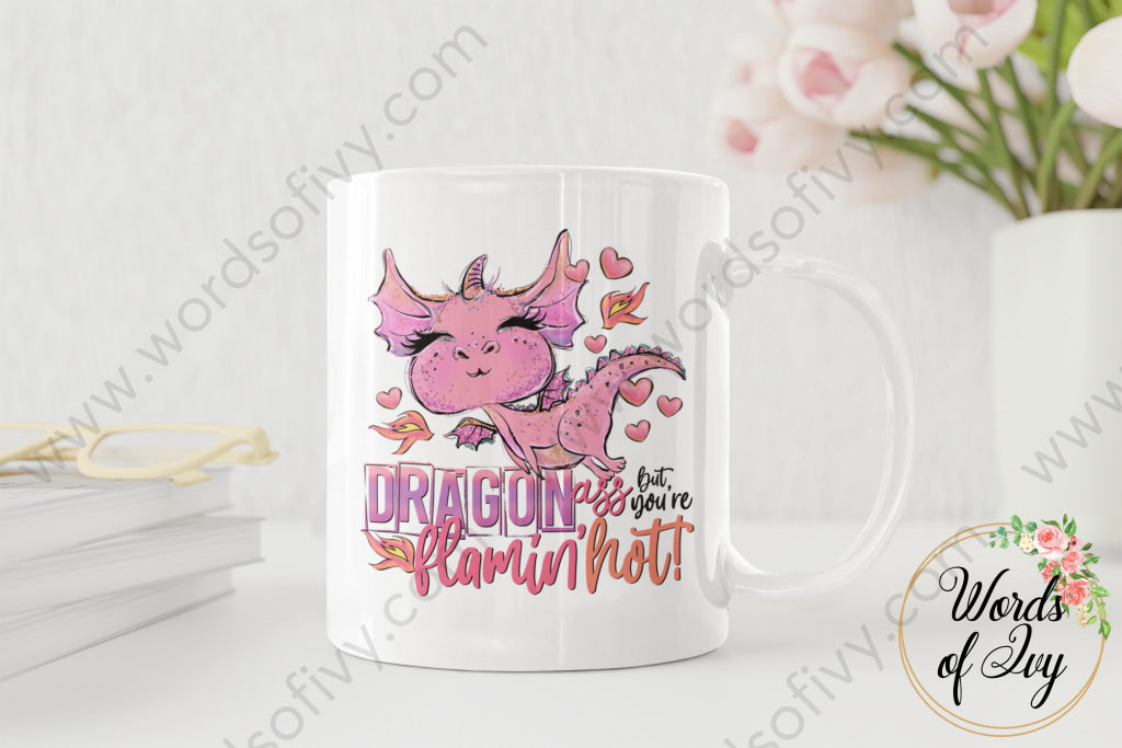 Coffee Mug - Dragon Ass but you're still flamin' hot 220416005 | Nauti Life Tees