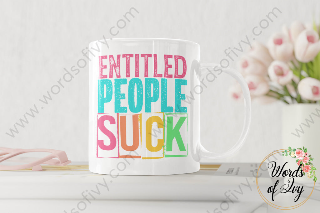 Coffee Mug - Entitled People Suck 220409009