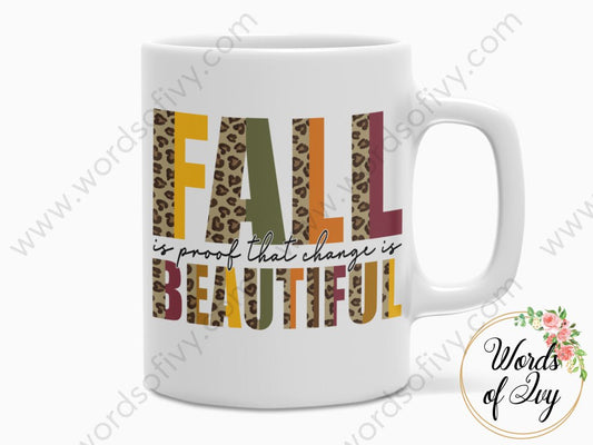 Coffee Mug - Fall is proof that change is Beautiful 230703084 | Nauti Life Tees