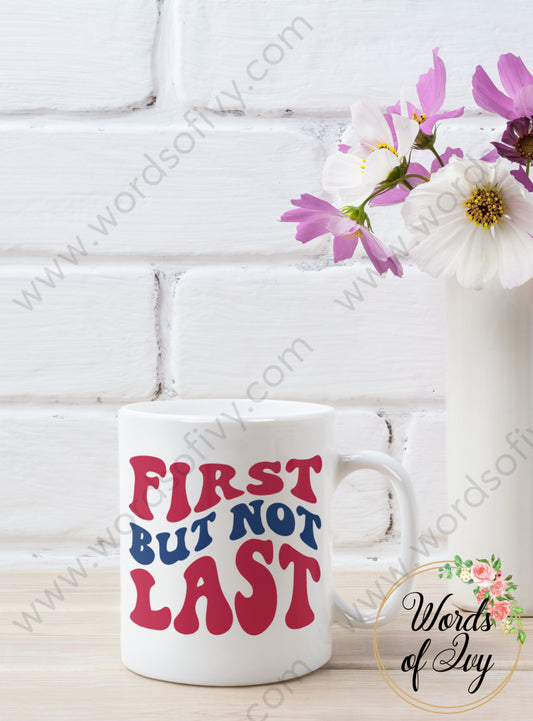 Coffee Mug - First But Not Last 240808082