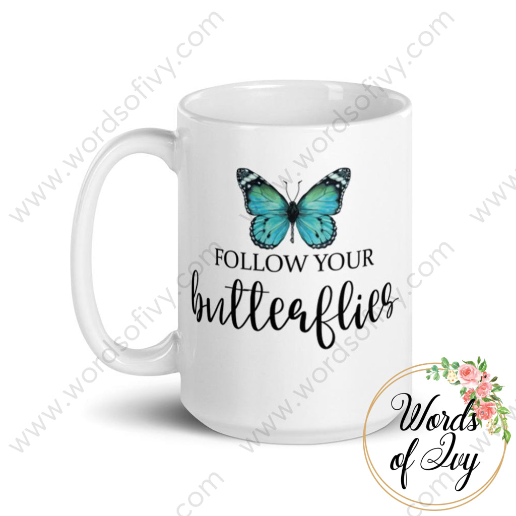 Coffee Mug - Follow Your Butterflies