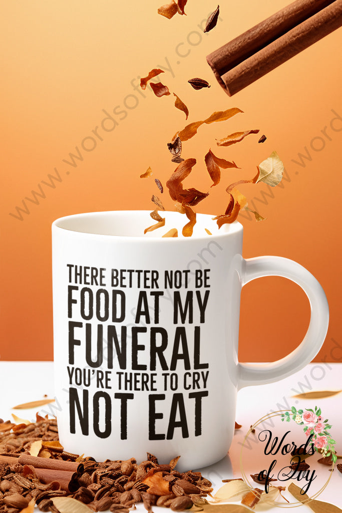 Coffee Mug - Food At My Funeral 240125001
