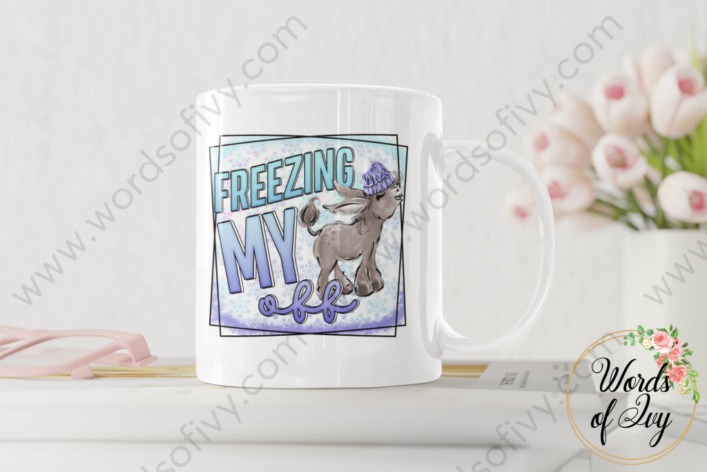 Coffee Mug - Freezing my ass off 220119007 | Nauti Life Tees