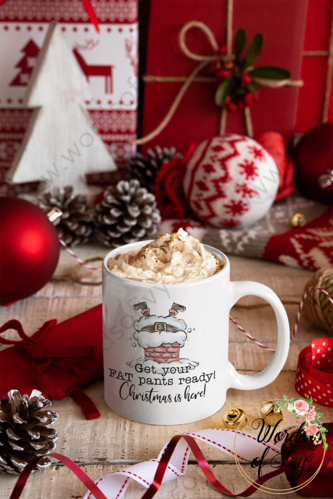 Coffee Mug - Get Your Fat Pants Ready Christmas Is Here 211124004