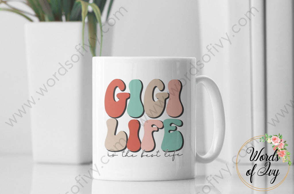 Coffee Mug - Gigi Life Is The Best 240309007