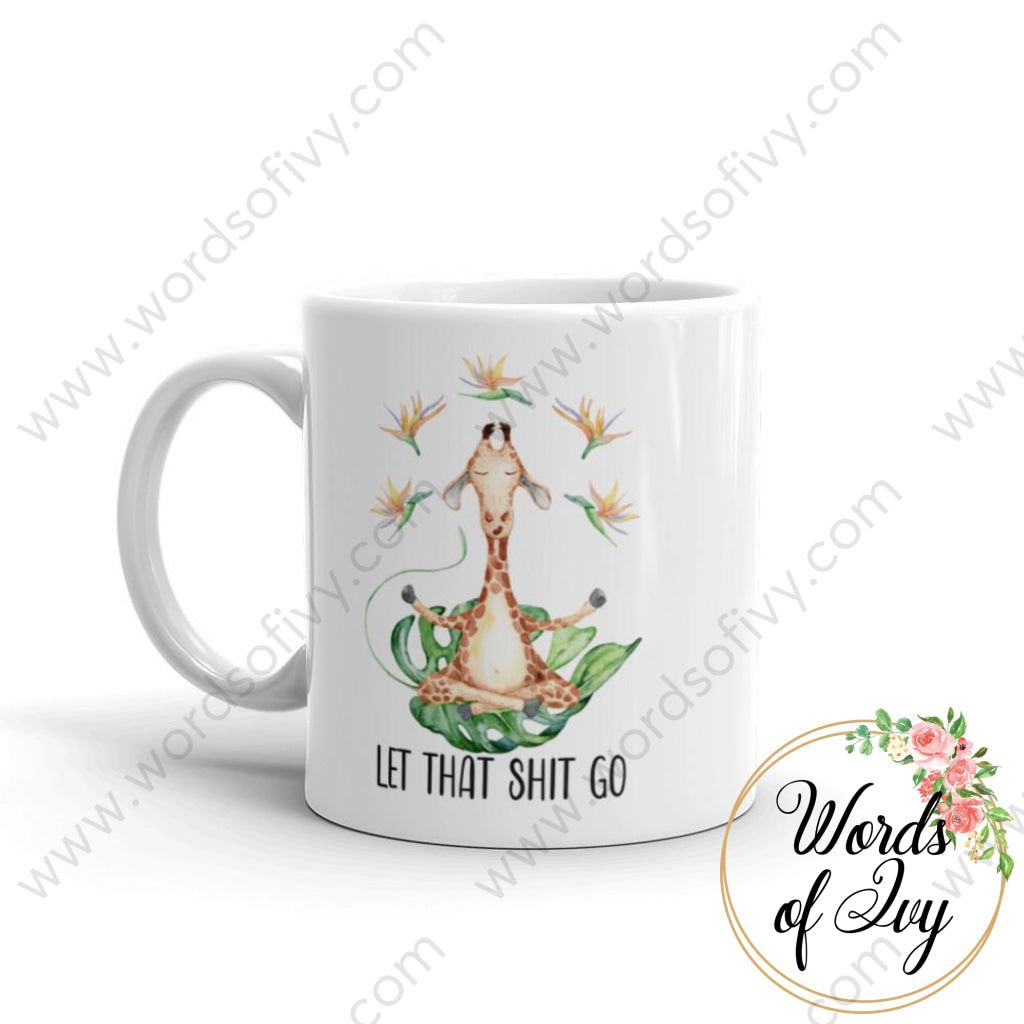 Coffee Mug - Giraffe Let that Shit go 230703044 | Nauti Life Tees