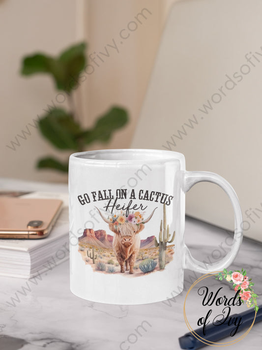 Coffee Mug - Go fall on a cactus heifer 230809008 | Nauti Life Tees