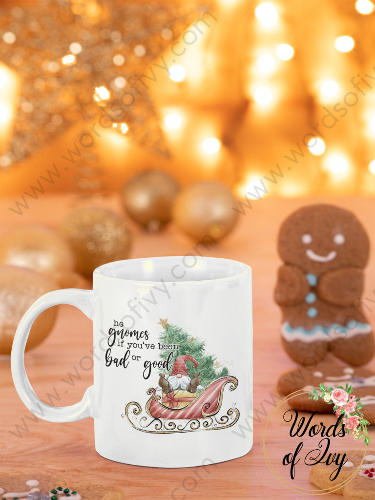 Coffee Mug - He Gnomes If Youve Been Bad Or Good 211124005