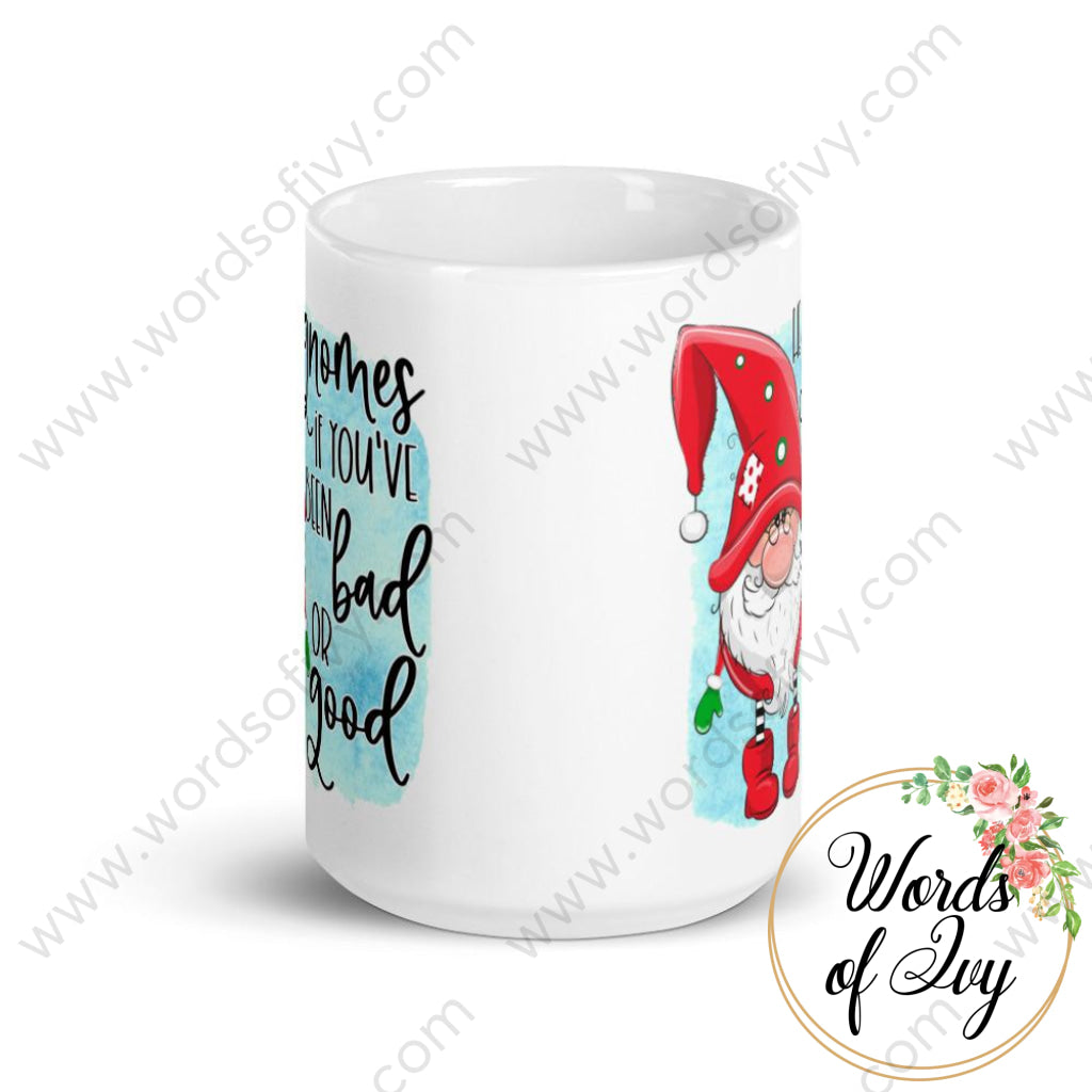 Coffee Mug - He gnomes if you've been bad or good 230703098 | Nauti Life Tees