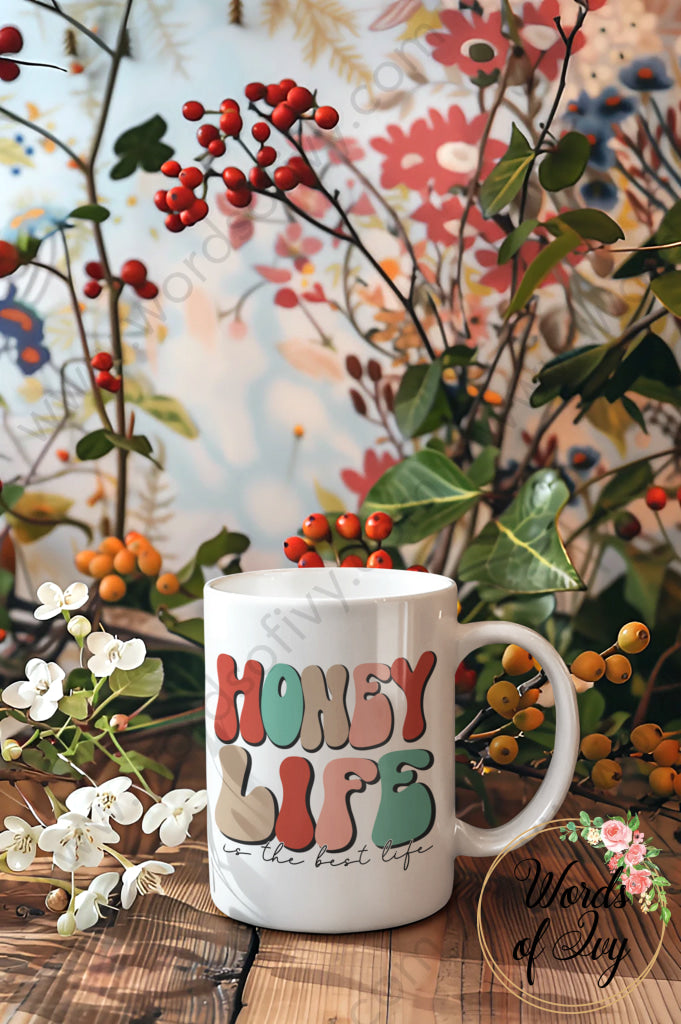 Coffee Mug - Honey Life Is The Best 240309012