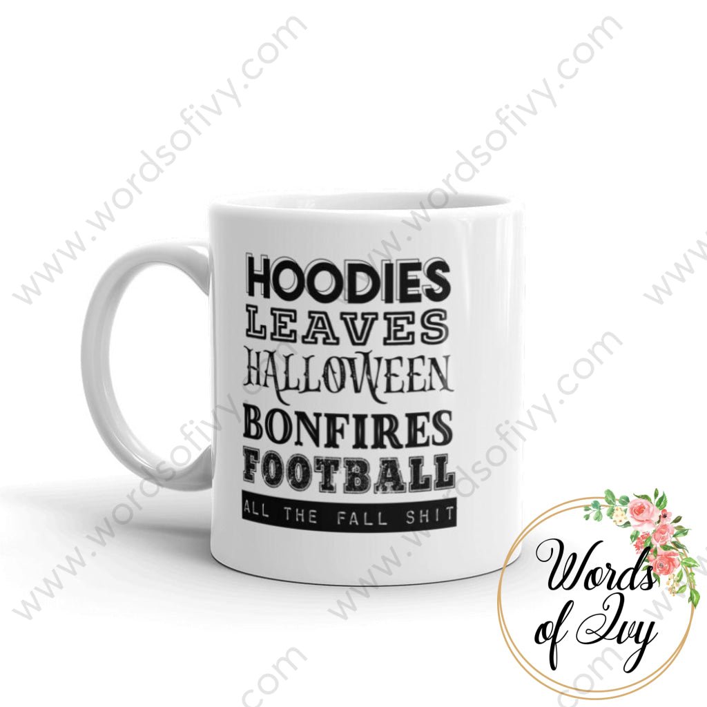 Coffee Mug - Hoodies Leaves Halloween Bonfires Football All The Fall Shit