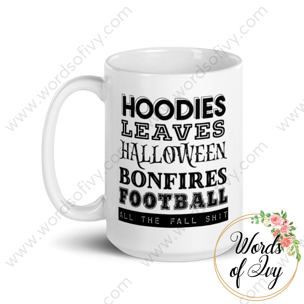 Coffee Mug - Hoodies Leaves Halloween Bonfires Football All The Fall Shit