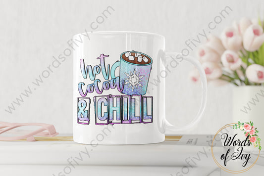 Coffee Mug - Hot Cocoa & Chill 220119010