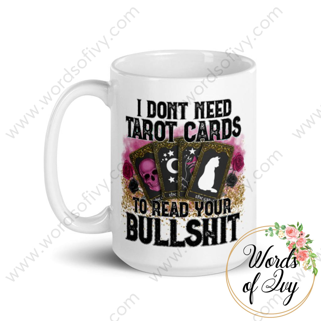 Coffee Mug - I don't need tarot cards to read your bullshit glitter | Nauti Life Tees