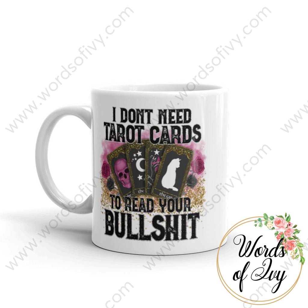 Coffee Mug - I don't need tarot cards to read your bullshit glitter | Nauti Life Tees