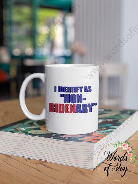 Coffee Mug - I Identify As Non-Bidenary 230627001