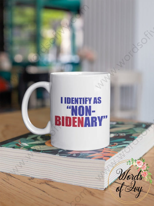 Coffee Mug - I identify as Non-Bidenary 230627002 | Nauti Life Tees