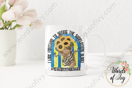 Coffee Mug - I look forward to seeing the sunflowers bloom Ukraine 220305016 | Nauti Life Tees