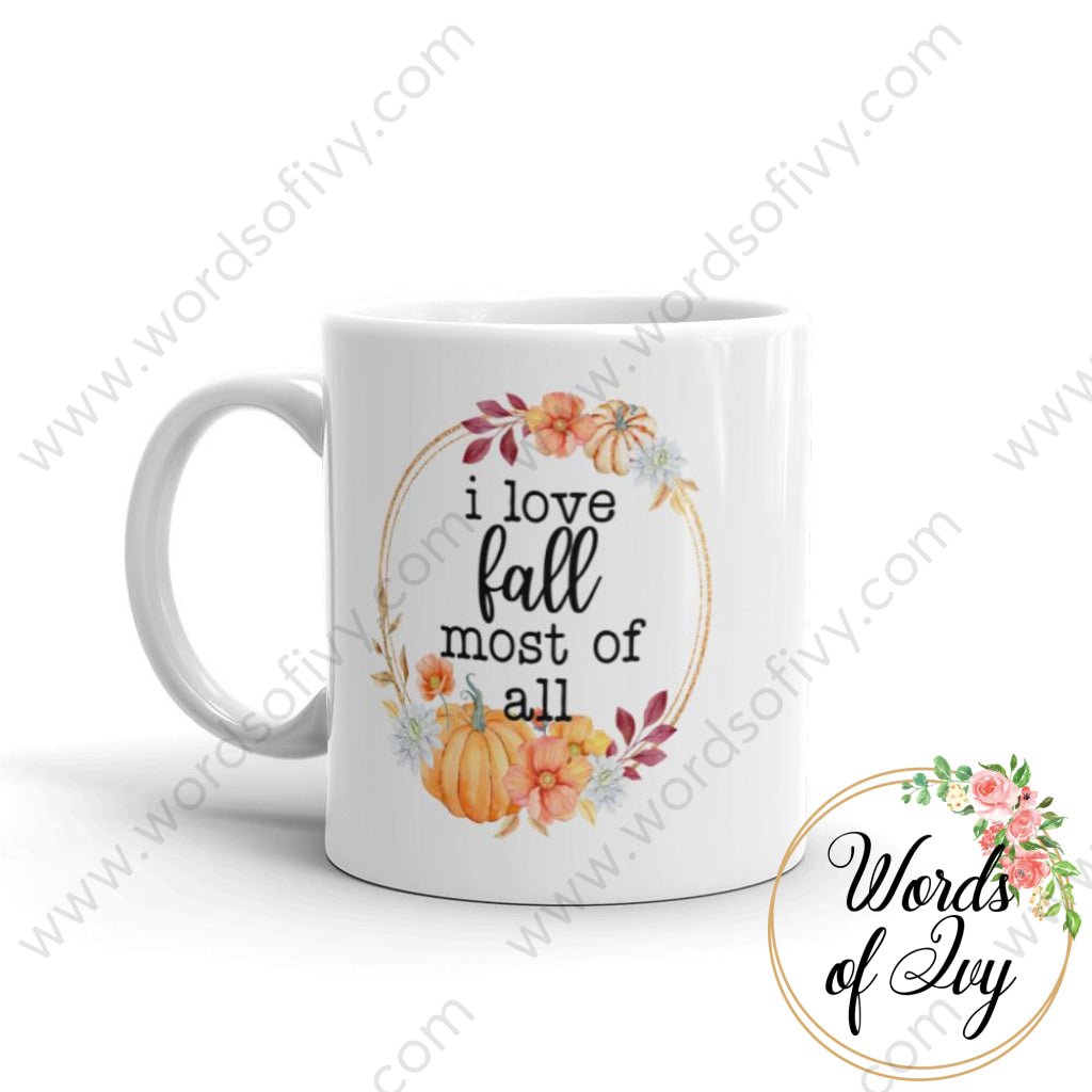 Coffee Mug - I Love Fall Most Of All