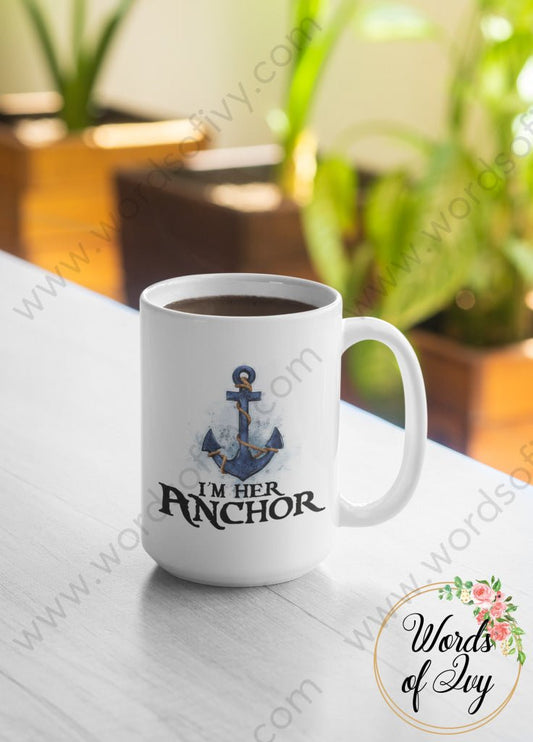 Coffee Mug - I'm her Anchor 221010002 | Nauti Life Tees