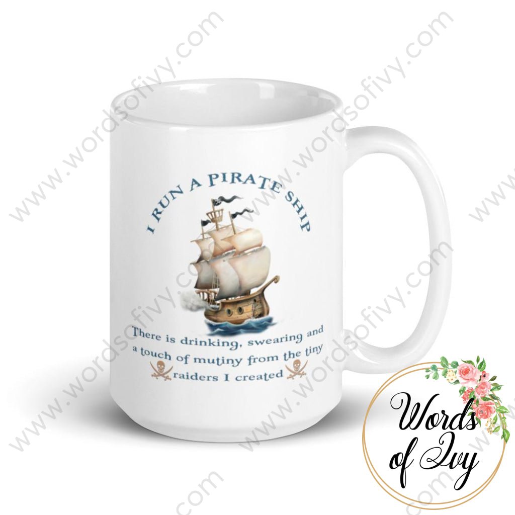 Coffee Mug - I run a Pirate Ship | Nauti Life Tees