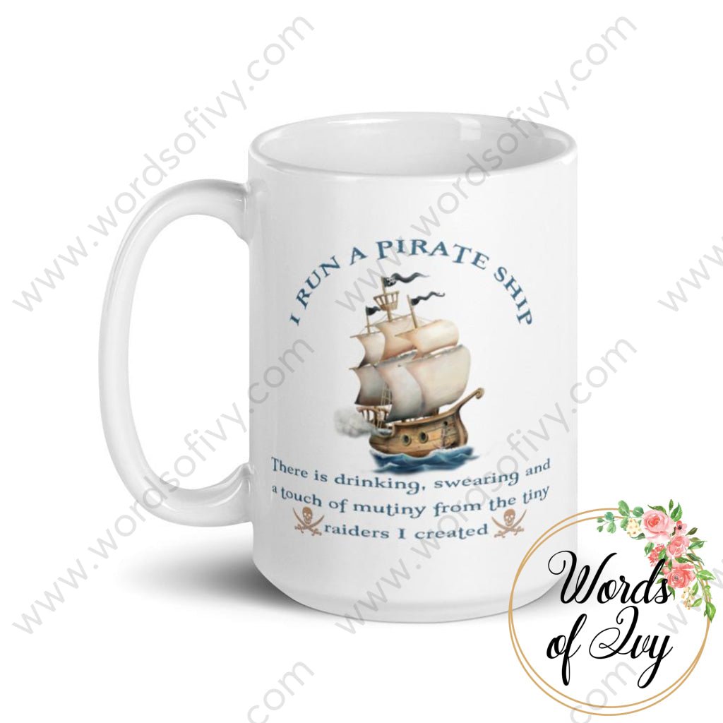 Coffee Mug - I run a Pirate Ship | Nauti Life Tees