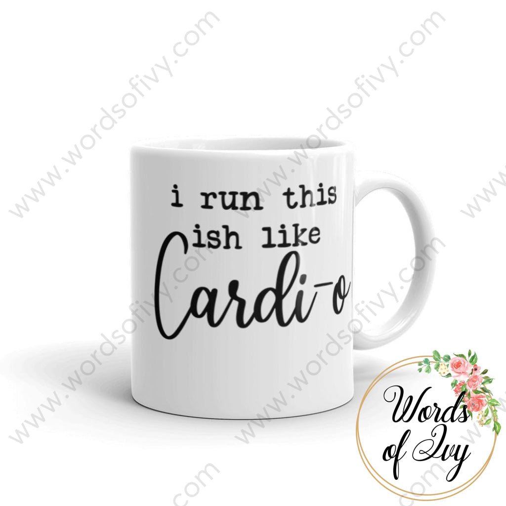 Coffee Mug - I Run This Ish Like Cardi-O 11Oz
