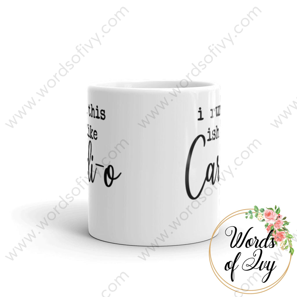 Coffee Mug - I Run This Ish Like Cardi-O